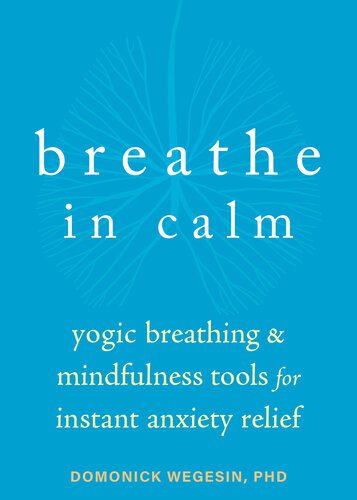 خرید و دانلود نسخه کامل کتاب Breathe In Calm Yogic Breathing and Mindfulness Tools for Instant Anxiety Relief_68ba85ccf0387.jpeg خرید و دانلود نسخه کامل کتاب Breathe In Calm Yogic Breathing and Mindfulness Tools for Instant Anxiety Relief