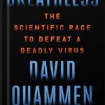 خرید و دانلود نسخه کامل کتاب Breathless: The Scientific Race to Defeat a Deadly Virus by David Quammen