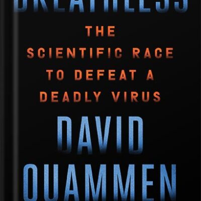 خرید و دانلود نسخه کامل کتاب Breathless: The Scientific Race to Defeat a Deadly Virus by David Quammen