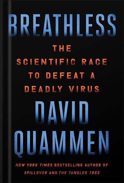خرید و دانلود نسخه کامل کتاب Breathless: The Scientific Race to Defeat a Deadly Virus by David Quammen_68bed2560c630.jpeg خرید و دانلود نسخه کامل کتاب Breathless: The Scientific Race to Defeat a Deadly Virus by David Quammen