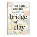 خرید و دانلود نسخه کامل کتاب Bridge of Clay by Markus Zusak