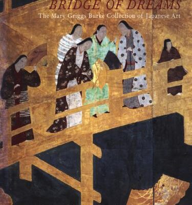 خرید و دانلود نسخه کامل کتاب Bridge of Dreams: The Mary Griggs Burke Collection of Japanese Art