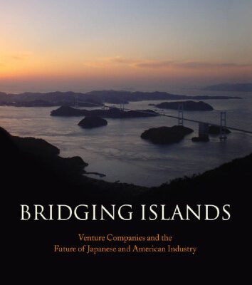 خرید و دانلود نسخه کامل کتاب Bridging Islands: Venture Companies and the Future of Japanese and American Industry