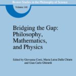 خرید و دانلود نسخه کامل کتاب Bridging the Gap: Philosophy, Mathematics, and Physics: Lectures on the Foundations of Science