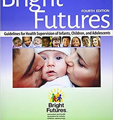 خرید و دانلود نسخه کامل کتاب Bright Futures: Guidelines for Health Supervision of Infants, Children, and Adolescents (4th Edition) – Orginal Pdf