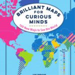 خرید و دانلود نسخه کامل کتاب Brilliant Maps for Curious Minds: 100 New Ways to See the World