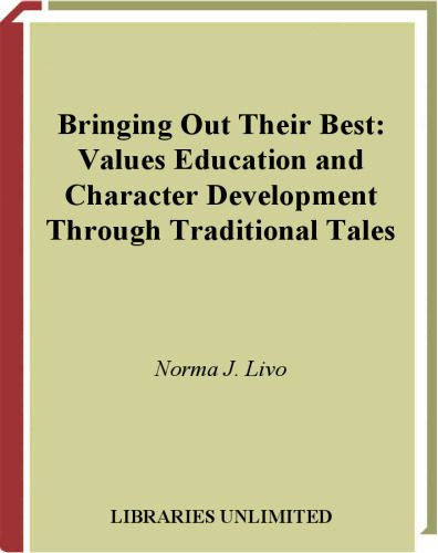 خرید و دانلود نسخه کامل کتاب Bringing Out Their Best: Values Education and Character Development through Traditional Tales_68ce4fa8c0100.jpeg خرید و دانلود نسخه کامل کتاب Bringing Out Their Best: Values Education and Character Development through Traditional Tales