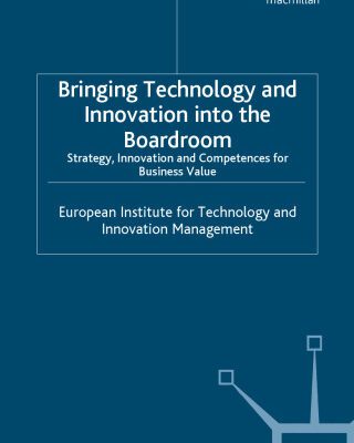 خرید و دانلود نسخه کامل کتاب Bringing Technology and Innovation into the Boardroom: Strategy, Innovation and Competences for Business Value