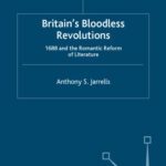 خرید و دانلود نسخه کامل کتاب Britain’s Bloodless Revolutions: 1688 and the Romantic Reform of Literature