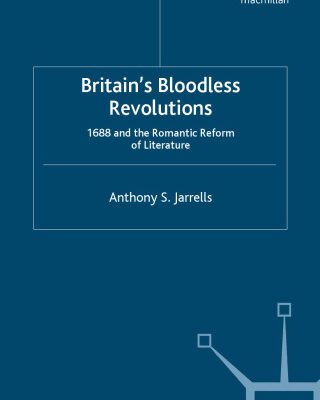 خرید و دانلود نسخه کامل کتاب Britain’s Bloodless Revolutions: 1688 and the Romantic Reform of Literature