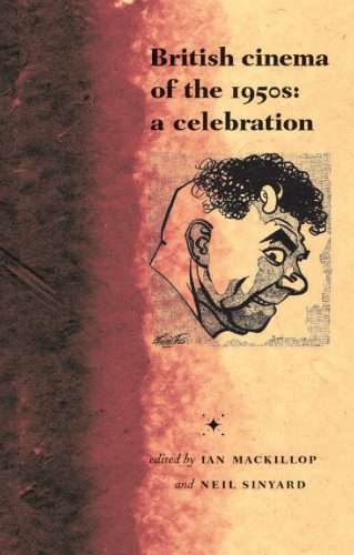 خرید و دانلود نسخه کامل کتاب British Cinema in the 1950’s: a celebration_68d66b9a83c86.jpeg خرید و دانلود نسخه کامل کتاب British Cinema in the 1950’s: a celebration