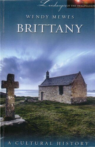 خرید و دانلود نسخه کامل کتاب Brittany: A Cultural History (Landscapes of the Imagination)_68c10d243dab9.jpeg خرید و دانلود نسخه کامل کتاب Brittany: A Cultural History (Landscapes of the Imagination)
