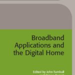 خرید و دانلود نسخه کامل کتاب Broadband Applications and the Digital Home (Btexact Communications Technology Series, 5)