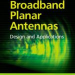 خرید و دانلود نسخه کامل کتاب Broadband Planar Antennas: Design and Applications