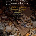 خرید و دانلود نسخه کامل کتاب Bronze Age Connections: Cultural Contact in Prehistoric Europe