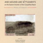 خرید و دانلود نسخه کامل کتاب Bronze Age tell, tell-like and mound-like settlements on the eastern frontier of the Carpathian Basin. History of research