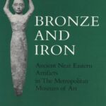خرید و دانلود نسخه کامل کتاب Bronze and Iron: Ancient Near Eastern Artifacts in the Metropolitan Museum of Art
