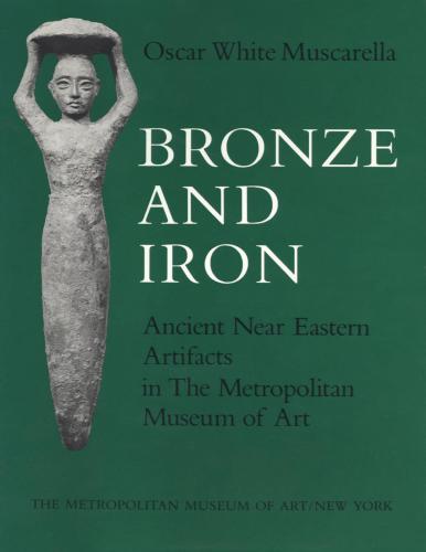 خرید و دانلود نسخه کامل کتاب Bronze and Iron: Ancient Near Eastern Artifacts in the Metropolitan Museum of Art_68c5799a5a1ec.jpeg خرید و دانلود نسخه کامل کتاب Bronze and Iron: Ancient Near Eastern Artifacts in the Metropolitan Museum of Art