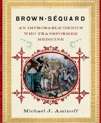 خرید و دانلود نسخه کامل کتاب Brown-Sequard: An Improbable Genius Who Transformed Medicine