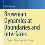 خرید و دانلود نسخه کامل کتاب Brownian Dynamics at Boundaries and Interfaces: In Physics, Chemistry, and Biology