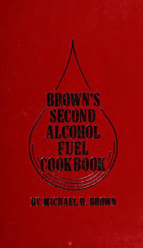 خرید و دانلود نسخه کامل کتاب Brown’s Second Alcohol Fuel Cookbook_68bd5add8f32b.jpeg خرید و دانلود نسخه کامل کتاب Brown’s Second Alcohol Fuel Cookbook