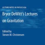 خرید و دانلود نسخه کامل کتاب Bryce DeWitt’s Lectures on Gravitation: Edited by Steven M. Christensen
