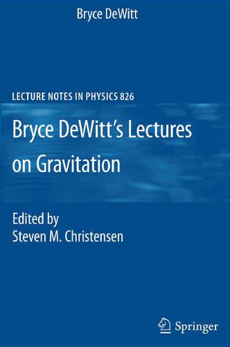 خرید و دانلود نسخه کامل کتاب Bryce DeWitt’s Lectures on Gravitation: Edited by Steven M. Christensen_68be81cd38d20.jpeg خرید و دانلود نسخه کامل کتاب Bryce DeWitt’s Lectures on Gravitation: Edited by Steven M. Christensen