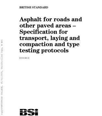 خرید و دانلود نسخه کامل کتاب BS 594987:2007 Asphalt for roads and other paved areas – Specification for transport, laying and compaction and type testing protocols