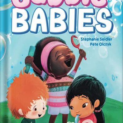 خرید و دانلود نسخه کامل کتاب Bubble Babies: Celebrating Diversity, Inclusivity, and Connection Building for Babies, Toddlers, and Preschoolers (Everyday Babies Book 1) by Stephanie Seidler
