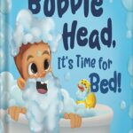 خرید و دانلود نسخه کامل کتاب Bubble Head, It’s Time for Bed!: A fun way to learn days of the week, hygiene, and a bedtime routine. Ages 4-7. (A Bubble Head Adventure Book) by Misty Black