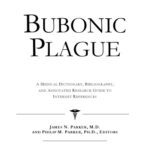 خرید و دانلود نسخه کامل کتاب Bubonic Plague – A Medical Dictionary, Bibliography, and Annotated Research Guide to Internet References