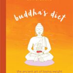 خرید و دانلود نسخه کامل کتاب Buddha’s Diet: the ancient art of losing weight without losing your mind