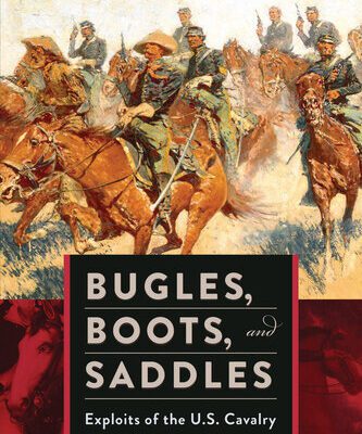 خرید و دانلود نسخه کامل کتاب Bugles, Boots, and Saddles: Exploits of the U.S. Cavalry