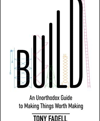 خرید و دانلود نسخه کامل کتاب Build: An Unorthodox Guide to Making Things Worth Making – + Pdf
