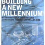 خرید و دانلود نسخه کامل کتاب Building a New Millennium: Architecture Today and Tomorrow (Specials)
