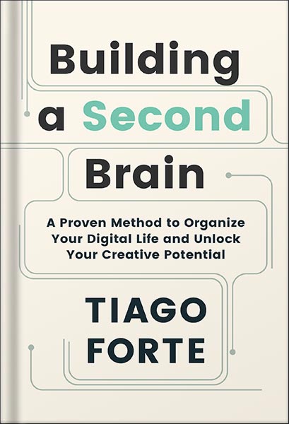 خرید و دانلود نسخه کامل کتاب Building a Second Brain: A Proven Method to Organize Your Digital Life and Unlock Your Creative Potential by Tiago Forte_68c068dad615a.jpeg خرید و دانلود نسخه کامل کتاب Building a Second Brain: A Proven Method to Organize Your Digital Life and Unlock Your Creative Potential by Tiago Forte