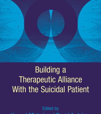 خرید و دانلود نسخه کامل کتاب Building a Therapeutic Alliance With the Suicidal Patient