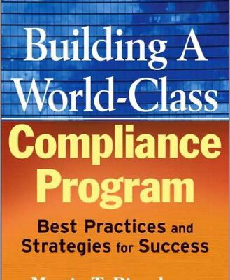 خرید و دانلود نسخه کامل کتاب Building a World-Class Compliance Program: Best Practices and Strategies for Success