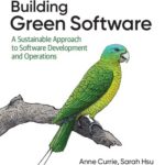 خرید و دانلود نسخه کامل کتاب Building Green Software: A Sustainable Approach to Software Development and Operations