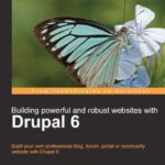 خرید و دانلود نسخه کامل کتاب Building Powerful and Robust Websites with Drupal 6: Build your own professional blog, forum, portal or community website with Drupal 6