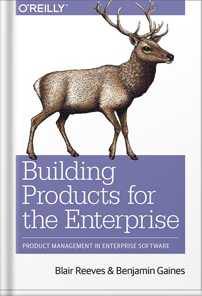 خرید و دانلود نسخه کامل کتاب Building Products for the Enterprise: Product Management in Enterprise Software 1st Edition, by Blair Reeves_68bee05be8662.jpeg خرید و دانلود نسخه کامل کتاب Building Products for the Enterprise: Product Management in Enterprise Software 1st Edition, by Blair Reeves