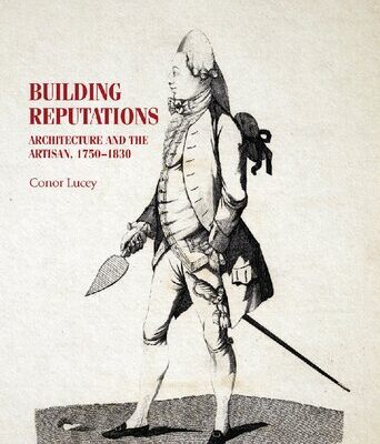 خرید و دانلود نسخه کامل کتاب Building reputations: Architecture and the artisan, 1750–1830
