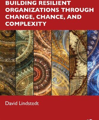 خرید و دانلود نسخه کامل کتاب Building Resilient Organizations through Change, Chance, and Complexity