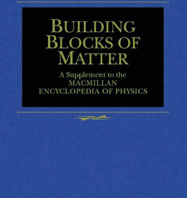 خرید و دانلود نسخه کامل کتاب Buildings Blocks of Matter: Supplement to the MacMillan Encyclopedia of Physics