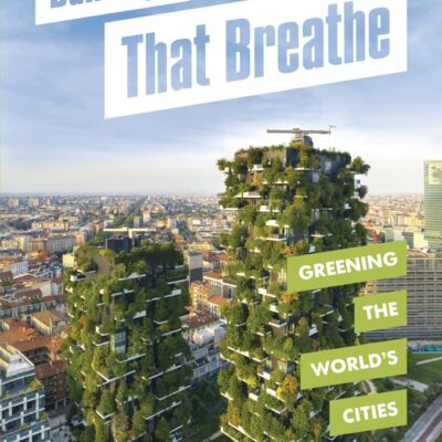 خرید و دانلود نسخه کامل کتاب Buildings That Breathe: Greening the World’s Cities