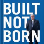 خرید و دانلود نسخه کامل کتاب Built, Not Born: A Self-Made Billionaire’s No-Nonsense Guide for Entrepreneurs by Tom Golisano