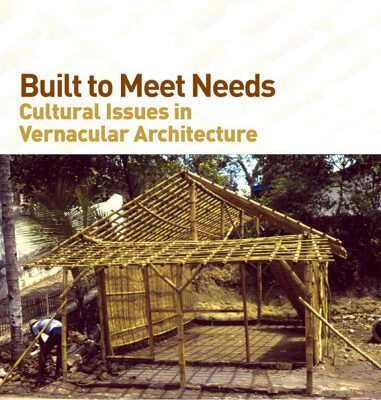 خرید و دانلود نسخه کامل کتاب Built to Meet Needs: Cultural Issues in Vernacular Architecture