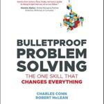 خرید و دانلود نسخه کامل کتاب Bulletproof Problem Solving: The One Skill That Changes Everything – Orginal Pdf