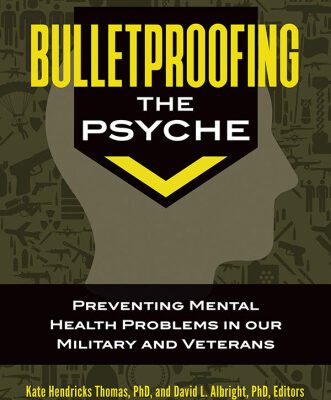 خرید و دانلود نسخه کامل کتاب Bulletproofing the Psyche: Preventing Mental Health Problems in Our Military and Veterans