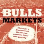 خرید و دانلود نسخه کامل کتاب Bulls Markets: Chicago’s Basketball Business and the New Inequality
